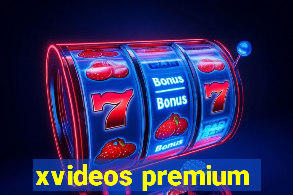 xvideos premium